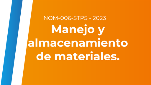 NOM-006-STPS - 2023 Manejo y almacenamiento de materiales